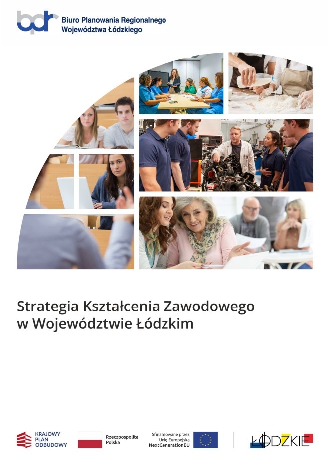 Okładka Strategia Kształcenia Zawodowego w Województwie Łódzkim Logo Biuro Planowana Regionalnego Województwa Łódzkiego Logo Krajowy Plan Odbudowy Logo Rzeczpospolita Polska Logo Sfinansowane przez Unię Europejską NextGenerationEU Logo Łódzkie 