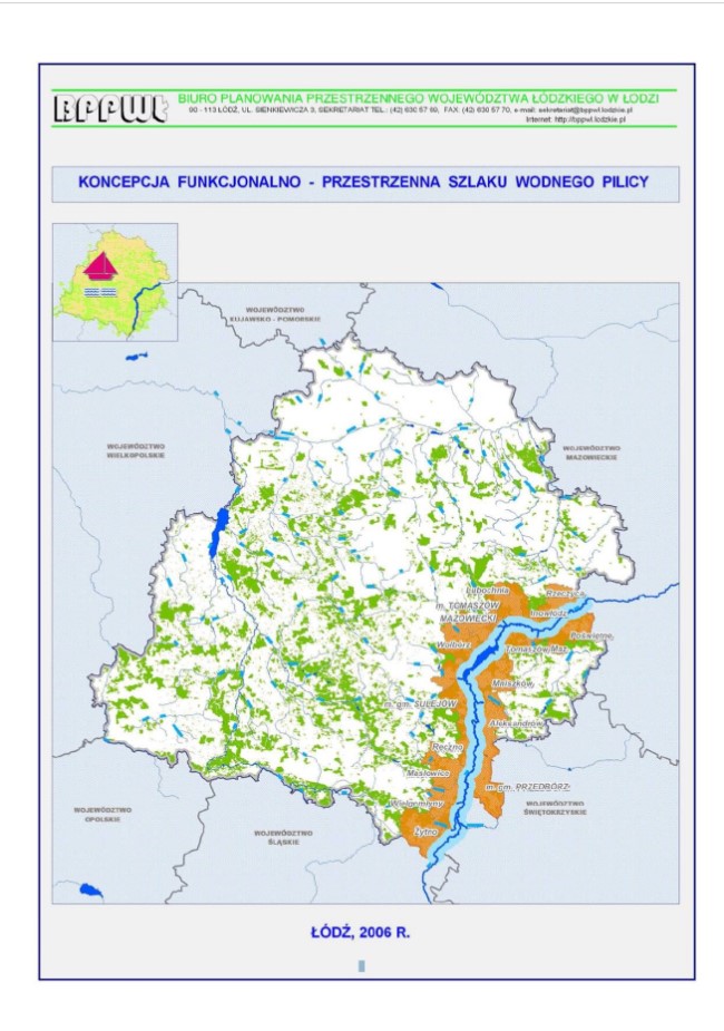 Grafika przedstawia okładkę tytułową opracowania „Koncepcja funkcjonalno-przestrzenna szlaku wodnego Pilicy”. Na białym tle okładki umieszczono szary prostokąt z niebieską obwódką, który zajmuje niemalże całą stronę. W górnej części pomiędzy dwiema zielonymi liniami umieszczono logo, nazwę, adres i dane kontaktowe Biura Planowania Przestrzennego Województwa Łódzkiego w Łodzi. Poniżej na błękitnym prostokącie umieszczono tytuł opracowania: „KONCEPCJA FUNKCJONALNO-PRZESTRZENNA SZLAKU WODNEGO PILICY” pisany wielkimi, granatowymi literami. Centralną część zajmuje duży, niebieski kwadrat z białą mapą województwa łódzkiego, którą wypełniają obszary terenów leśnych w kolorze zielonym i niebieska sieć hydrograficzna. Główny szlak rzeki Pilicy jest wyróżniony szeroką, błękitną, grubą linią, a przylegające gminy oznaczono pomarańczowym kolorem. Na mapie widoczne są nazwy gmin oraz nazwy województw ościennych pisane wielkimi literami w kolorze szarym. W lewym górnym rogu dużej mapy znajduje się niebieski kwadrat z małą mapką województwa łódzkiego w żółto-zielonym kolorze z zaznaczonym na granatowo szlakiem Pilicy i sygnaturą łódki z żaglami w kolorze fuksji, pod nią niebieskie fale. Pod mapą widnieje informacja o roku i miejscu opracowania „Łódź, 2006 r.” w granatowym kolorze, pisana wielkimi literami.