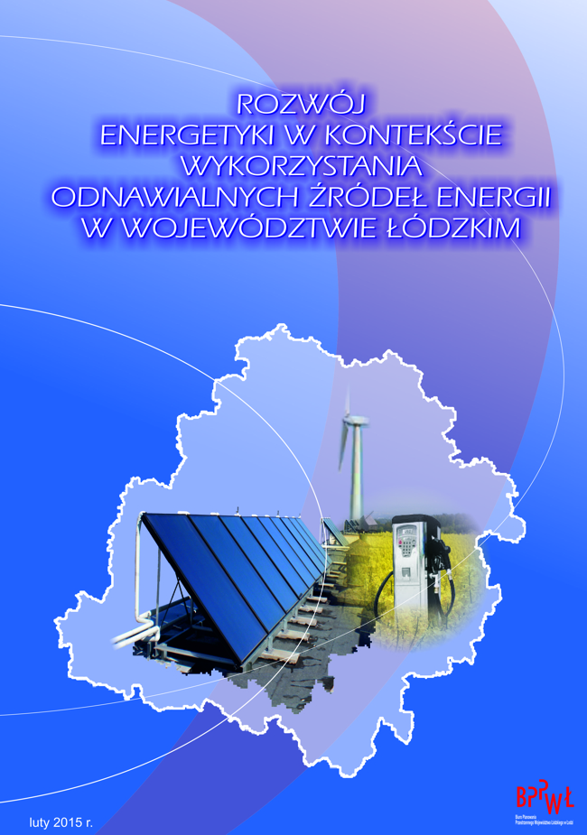 kładka tytułowa opracowania Rozwój energetyki w kontekście wykorzystania OZE w województwie łódzkim. Grafika przedstawia na cieniowanym granatowym tle z jasnofioletowym łukowatym pasem zakomponowany centralnie na górze pisany wielkimi literami tytuł dokumentu. W dolnej części okładki na białym tle obszaru województwa wstawiono zdjęcie panelu słonecznego, elektrowni wiatrowej i stacji ładowania paliw alternatywnych na tle pola rzepaku. Na dole strony po lewej znajduje się data opracowania, a po prawej logo biura opracowującego dokument.